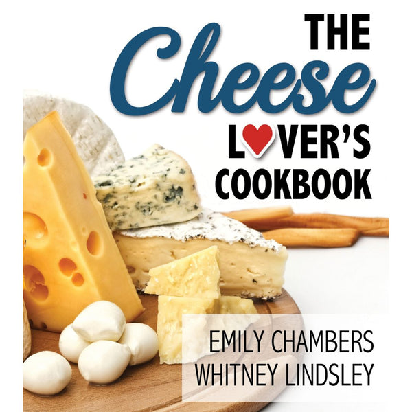 The Cheese Lover's Cookbook - Cedar Fort Publishing & Media