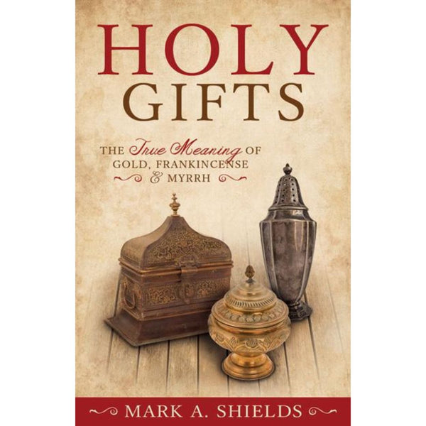 Holy Gifts: The True Meaning of Gold, Frankincense, and Myrrh - Pamphlet - Cedar Fort Publishing & Media