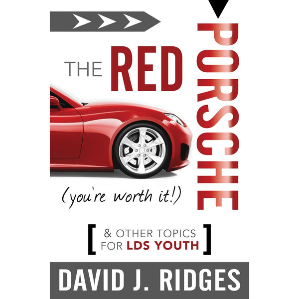 The Red Porsche (You're Worth It): And Other Topics for LDS Youth - Cedar Fort Publishing & Media