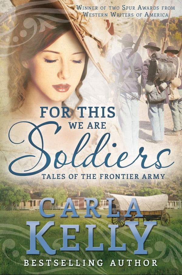 For This We Are Soldiers: Tales of the Frontier Army - Cedar Fort Publishing & Media