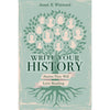 Write Your History, Stories They Will Love Reading