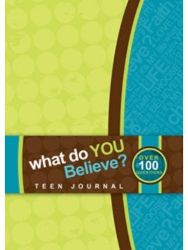 What Do You Believe? Teen Journal