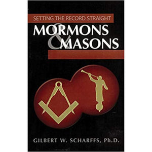 Mormons and Masons - Setting the Record Straight