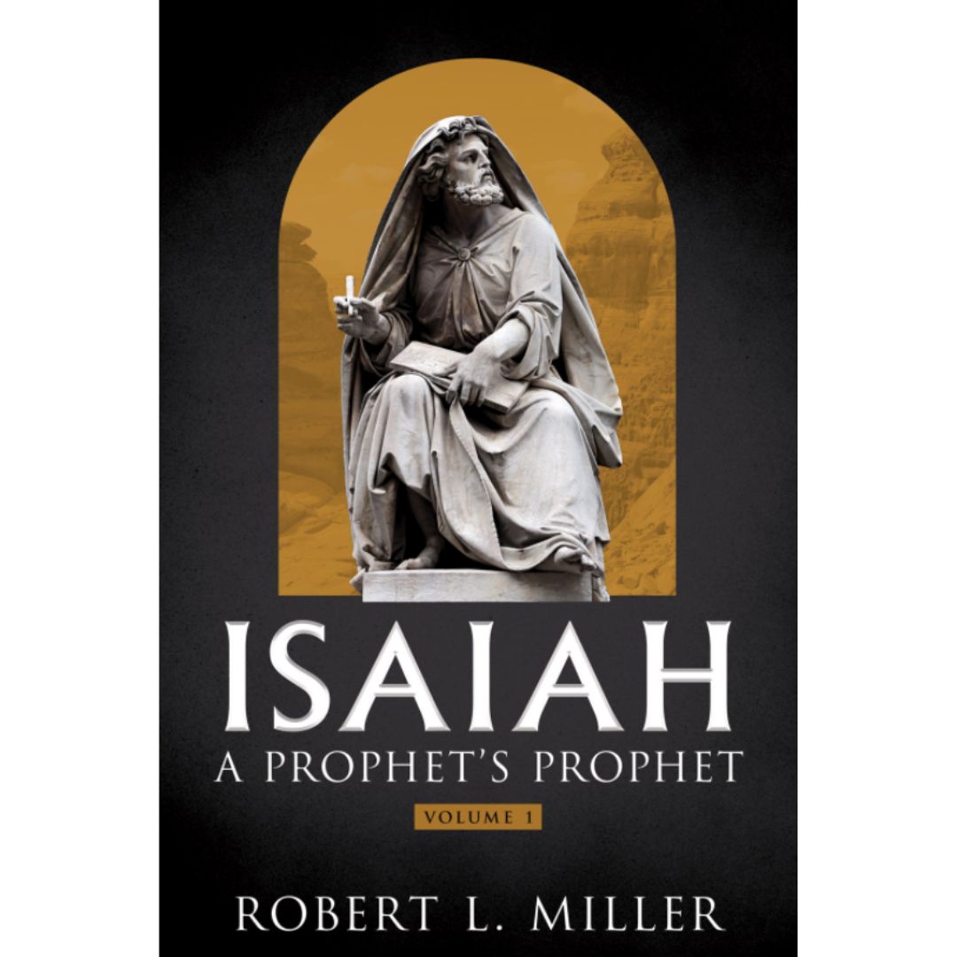 Isaiah - A Prophet's Prophet Vol. 1