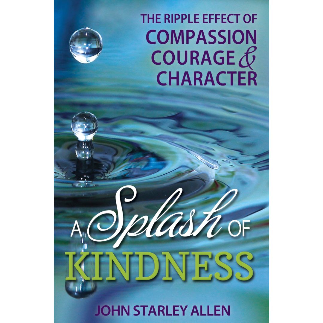 A Splash of Kindness: The Ripple Effect of Compassion, Courage, and Character - Cedar Fort Publishing & Media