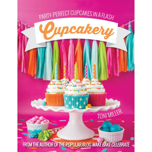 Cupcakery: Party-Perfect Cupcakes in a Flash