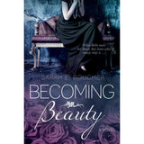 Becoming Beauty