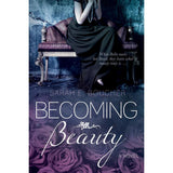 Becoming Beauty