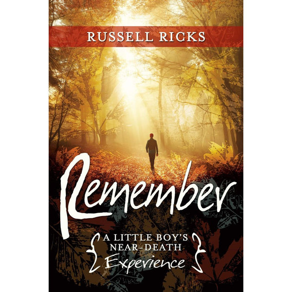 Remember: A Little Boy's Near-Death Experience - Cedar Fort Publishing & Media