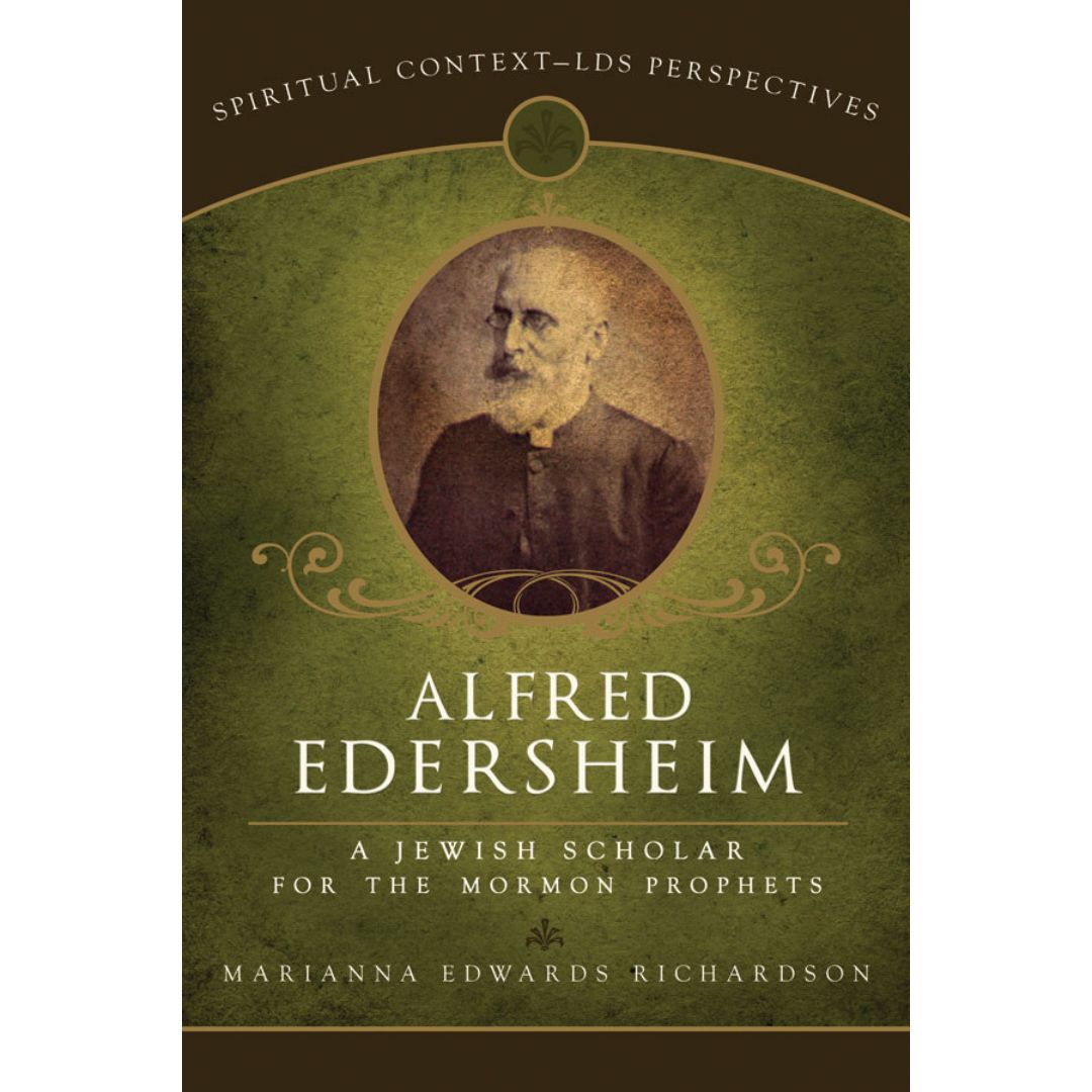 Alfred Edersheim: Jewish Scholar for the Mormon Prophets - Cedar Fort Publishing & Media