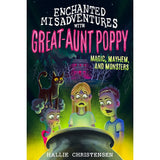 Enchanted Misadventures with Great-Aunt Poppy: Magic, Mayhem, and Monsters