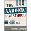 The Aaronic Priesthood: A Guide for Young Men - Cedar Fort Publishing & Media