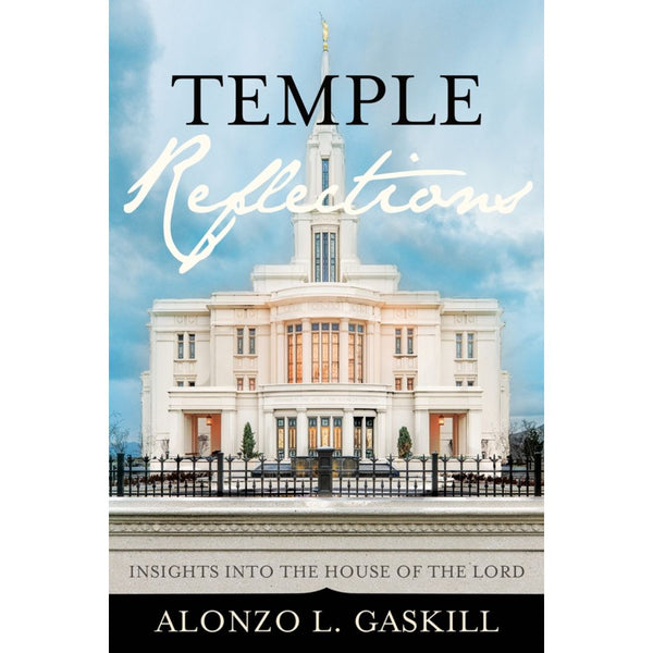 Temple Reflections: Insights into the House of the Lord - Cedar Fort Publishing & Media