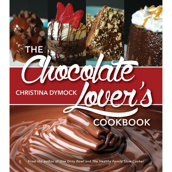 The Chocolate Lover's Cookbook - Cedar Fort Publishing & Media