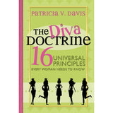 Diva Doctrine: 16 Universal Principles Every Woman Needs to Know, The