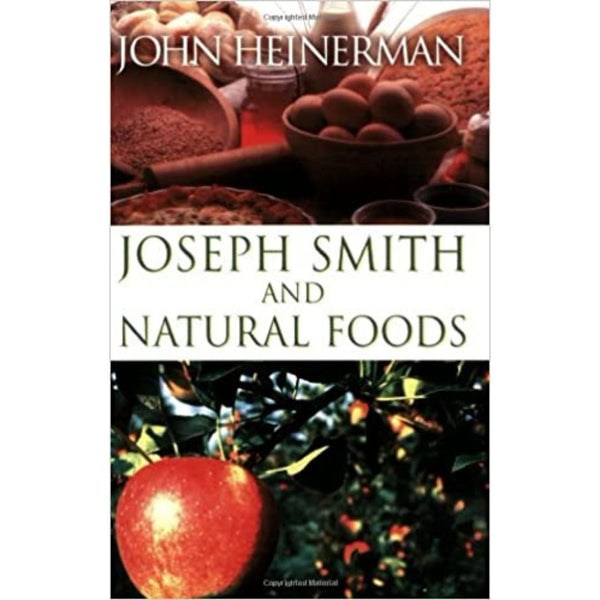 Joseph Smith and Natural Foods - Cedar Fort Publishing & Media