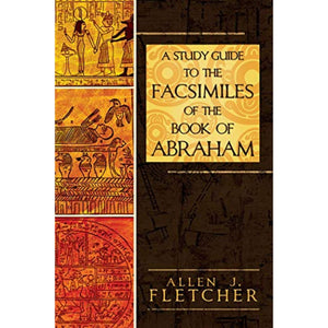 A Study Guide to the Facsimiles of the Book of Abraham