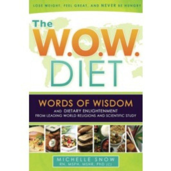 W.O.W. Diet, The: Words of Wisdom, Dietary Enlightenment from Leading World Religions, and Scientific Study - Cedar Fort Publishing & Media