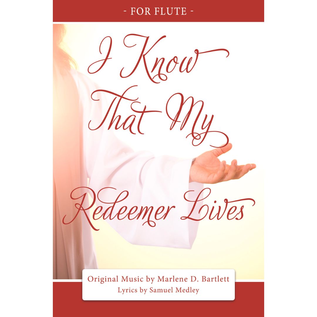 I Know That My Redeemer Lives (Flute Only) - Sheet Music - Download
