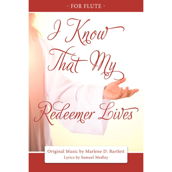 I Know That My Redeemer Lives (Flute Only) - Sheet Music - Download