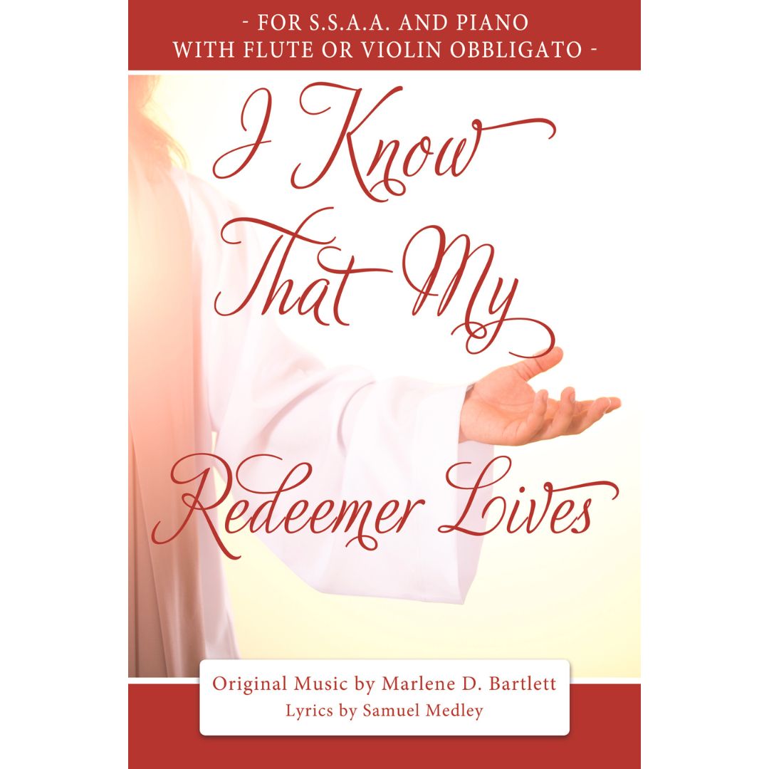 I Know That My Redeemer Lives (For SSAA and Piano, with Flute or Violin Obbligato) - Sheet Music - Download