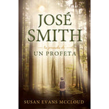 José Smith: la Jornada de un Profeta