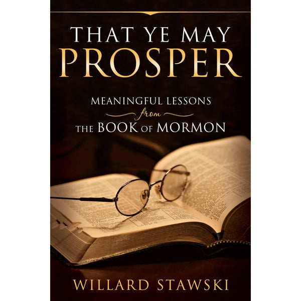 That Ye May Prosper: Meaningful Lessons from the Book of Mormon - Cedar Fort Publishing & Media