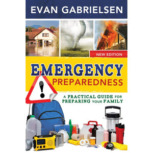 Emergency Preparedness - A Practical Guide to Preparing Your Family