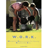 W.O.R.K. Wonderful Opportunities for Raising Responsible Kids