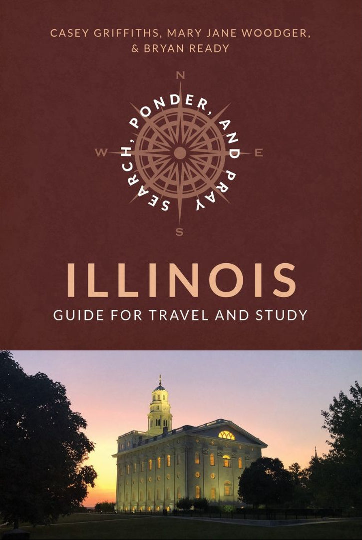 Cover of the book 'Search, Ponder, and Pray: Illinois Church History Travel Guide' featuring the Illinois guide for travel and study with an image of the Nauvoo temple at sunset.