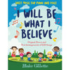 I Will Be What I Believe Album -  Sheet Music or MP3 Album