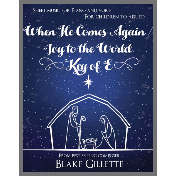 When He Comes Again - Joy to the World (Key of E) - Sheet Music - Download