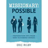 Missionary Possible: Preparation Tips from New Testament Heroes