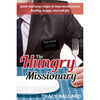 The Hungry Missionary: Quick and Easy Recipes to Keep Missionaries Healthy, Happy, & Well Fed