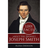 1001 Facts about the Prophet Joseph Smith