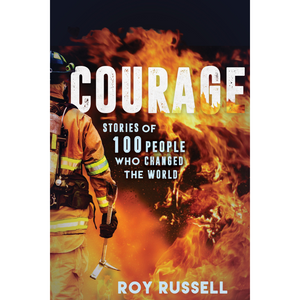 Courage: Stories of 100 People Who Changed the World