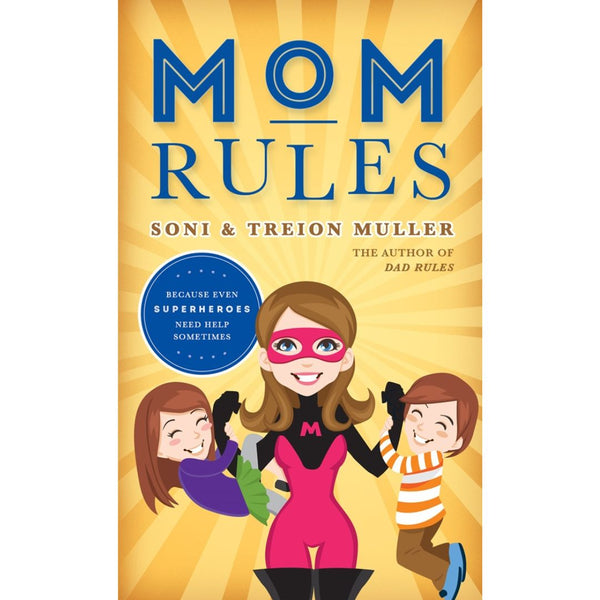 Mom Rules: Because Even Super Heroes Need Help Sometimes - Cedar Fort Publishing & Media