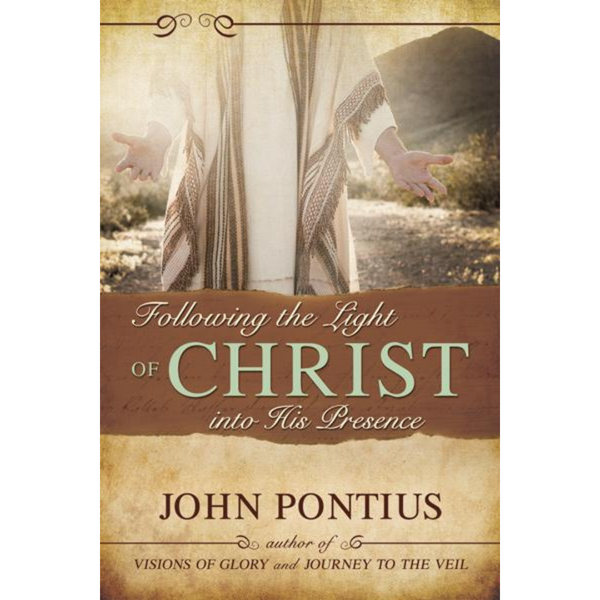 Following the Light of Christ into His Presence - Cedar Fort Publishing & Media