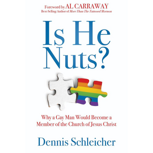 PAPERBACK | Is He Nuts?: Why a Gay Man Would Become a Member of the Church of Jesus Christ
