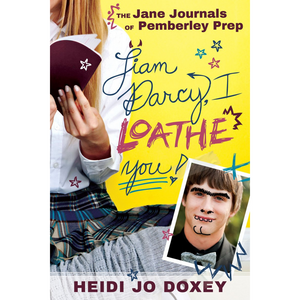 The Jane Journals at Pemberley Prep: Liam Darcy, I Loathe You