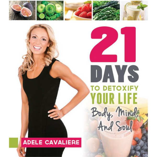 21 Days to Detoxify Your Life: Body, Mind, and Soul - Cedar Fort Publishing & Media