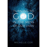 Turning to God in the Mess of Our Lives