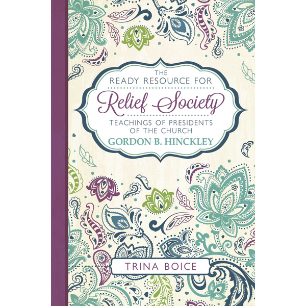 Ready Resource for Relief Society: Gordon B. Hinckley - Cedar Fort Publishing & Media