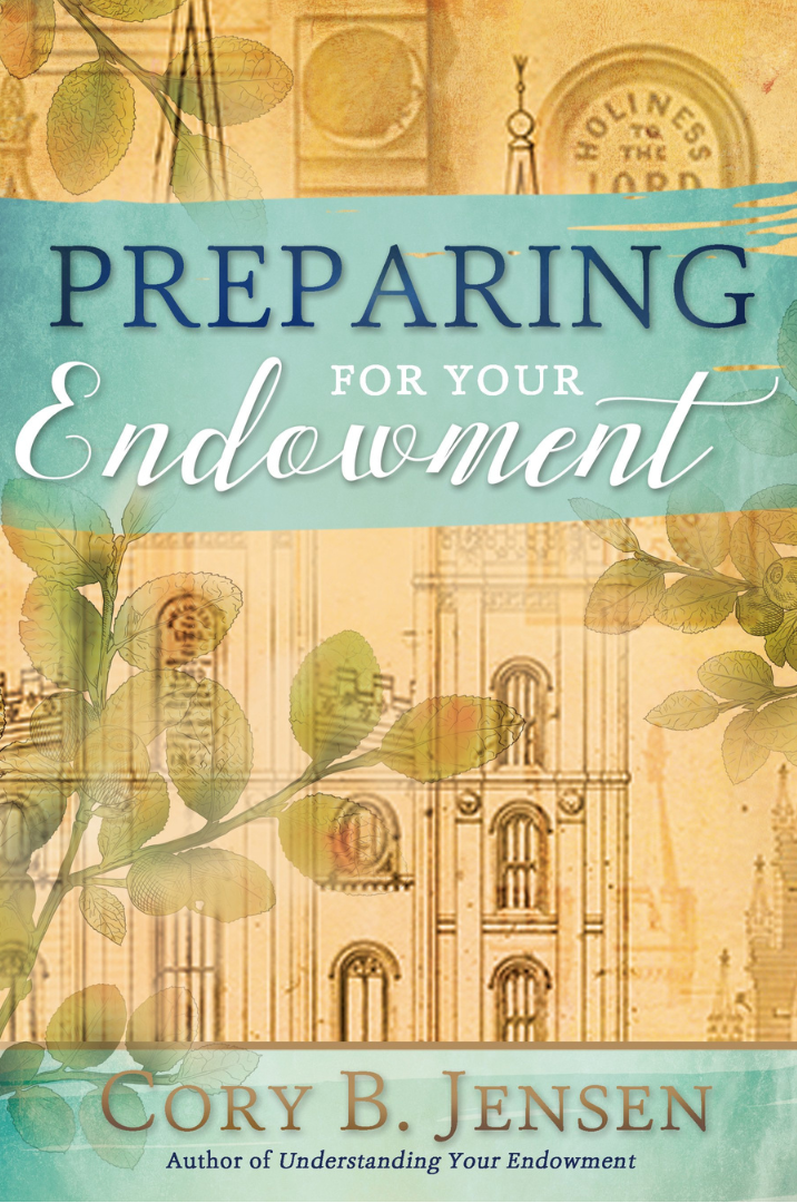 Book cover of 'Preparing for Your Endowment' by Cory B. Jensen with architectural design and foliage.