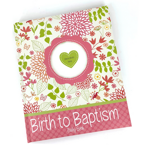 Birth to Baptism - Girl - 