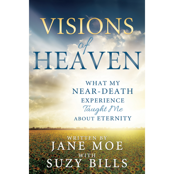 Visions of Heaven - What My Near-Death Experience Taught Me About Eternity - Cedar Fort Publishing & Media