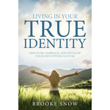 Living in Your True Identity