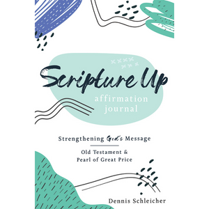 Scripture Up Affirmations Journal : Strengthening God's Message OT and Pearl of Great Price