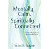 Mentally Calm, Spiritually Connected: The Interdependence of Mind and Spirit