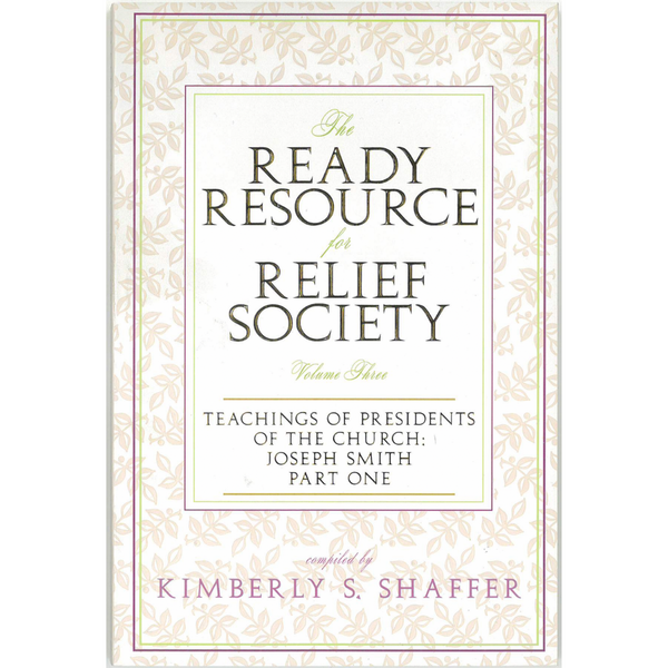 The Ready Resource for Relief Society - Volume 3